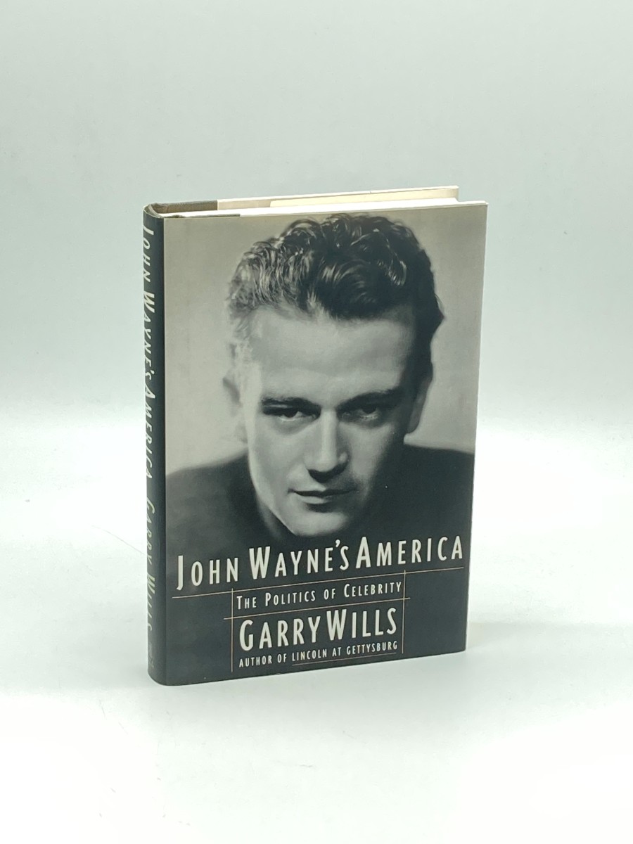 John Wayne's America (First Printing) The Politics of Celebrity