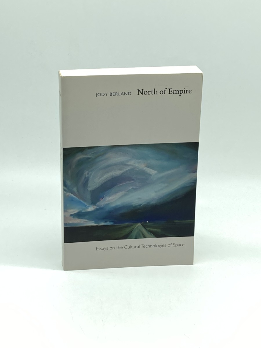 North of Empire Essays on the Cultural Technologies of Space
