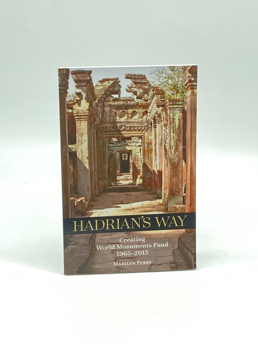 Hadrian's Way - Creating World Monuments Fund 1965-2015