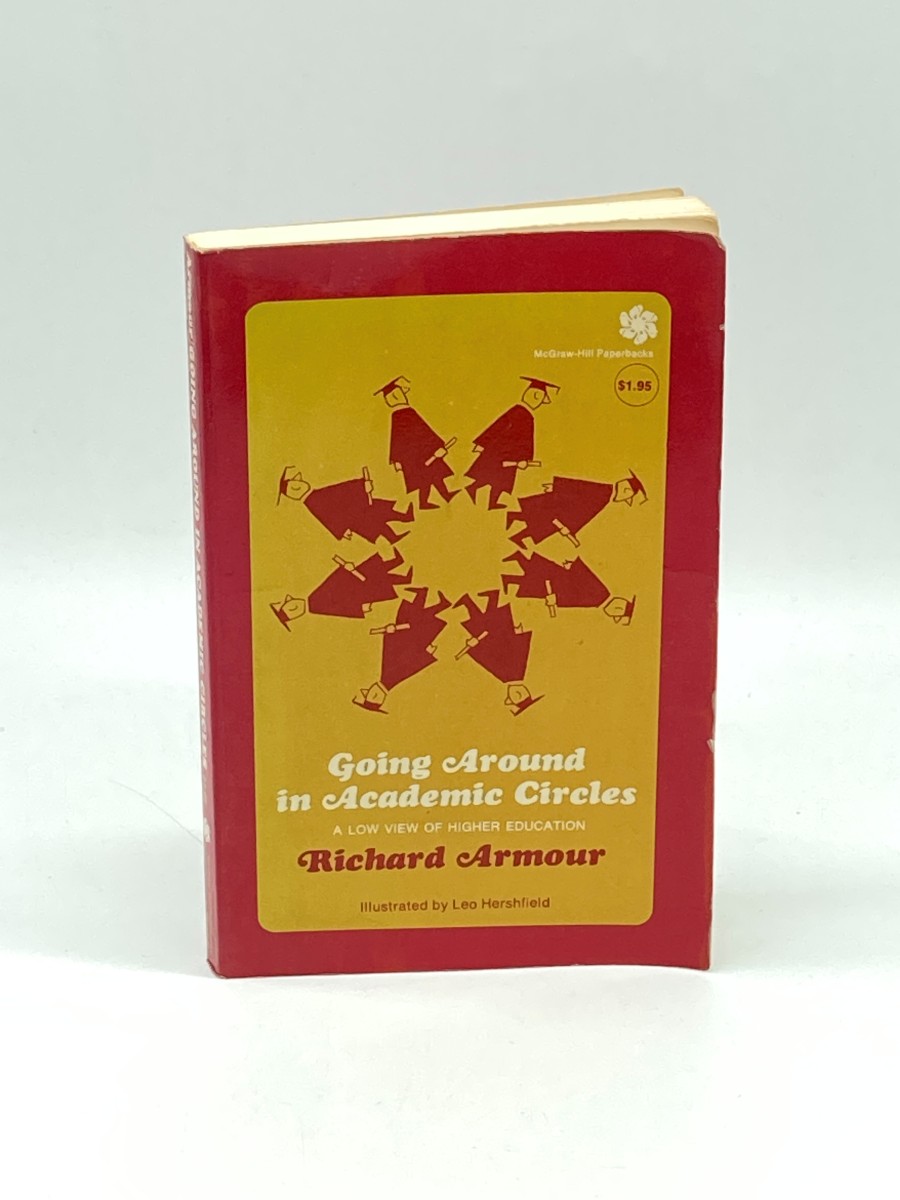 Going around in Academic Circles A Low View of Higher Education