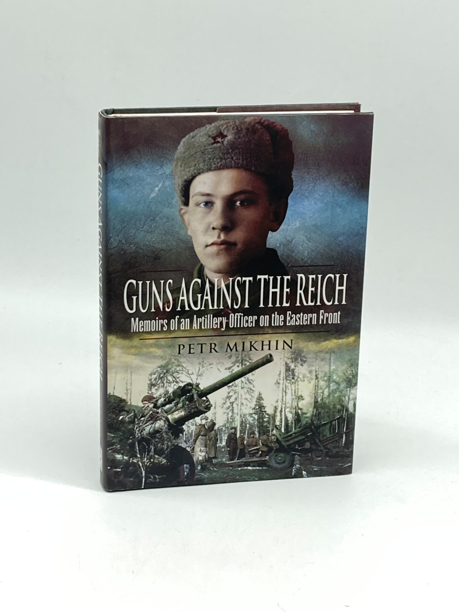 Guns Against the Reich Memoirs of an Artillery Officer on the Eastern Front