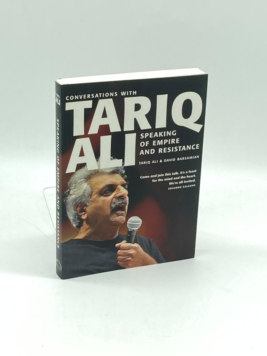 Speaking of Empire and Resistance Conversations with Tariq Ali