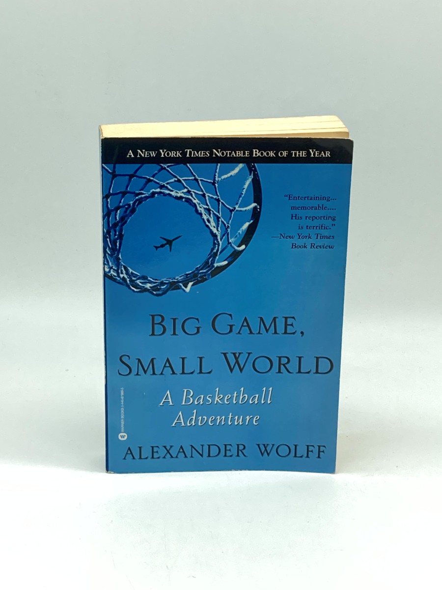 Big Game, Small World A Basketball Adventure