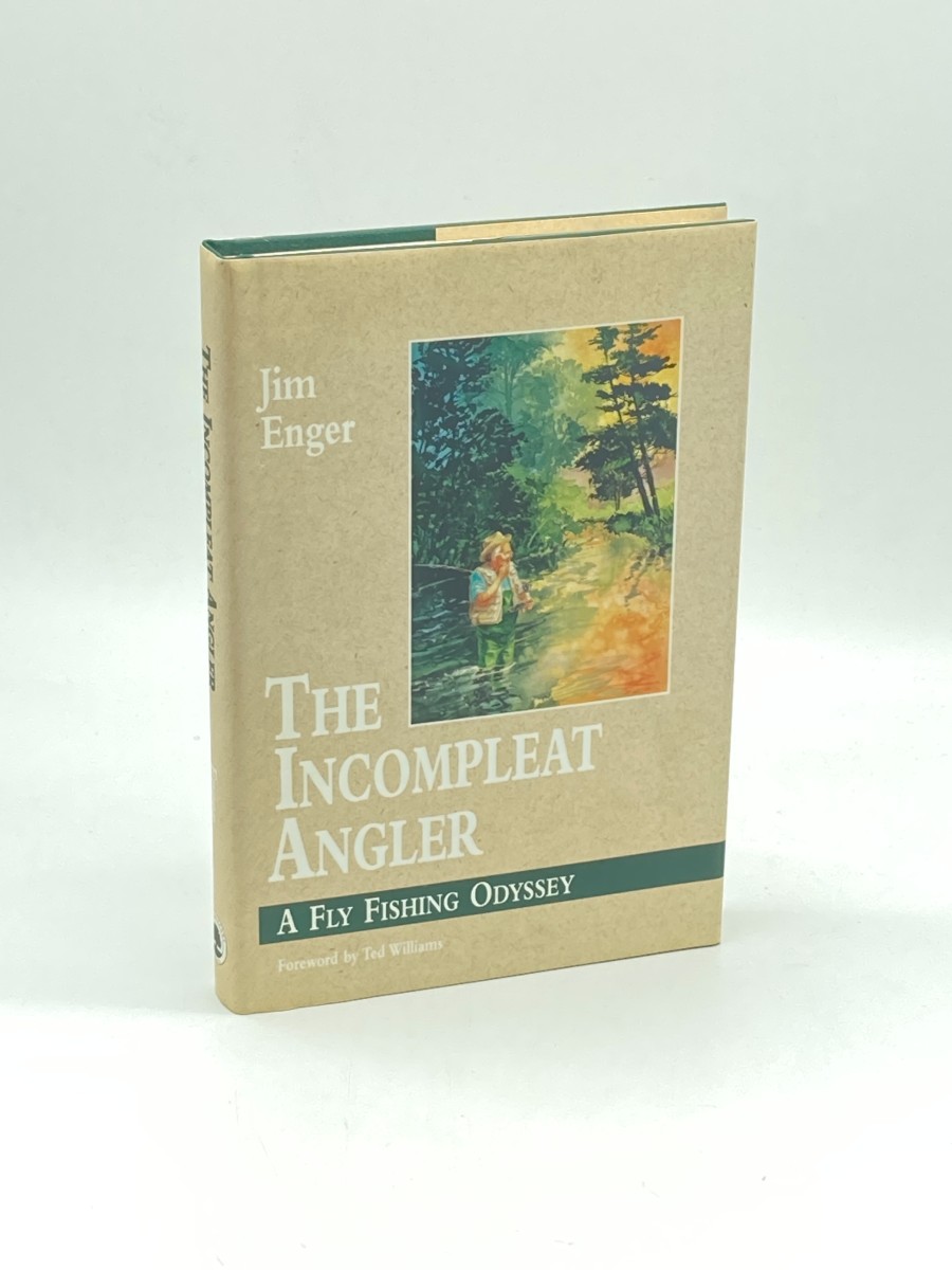 The Incompleat Angler (First Printing) A Fly Fishing Odyssey