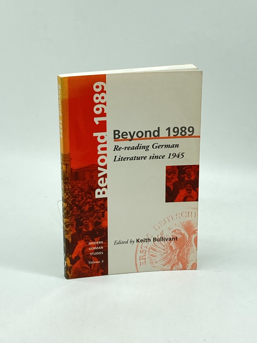 Beyond 1989 Re-Reading German Literature Since 1945
