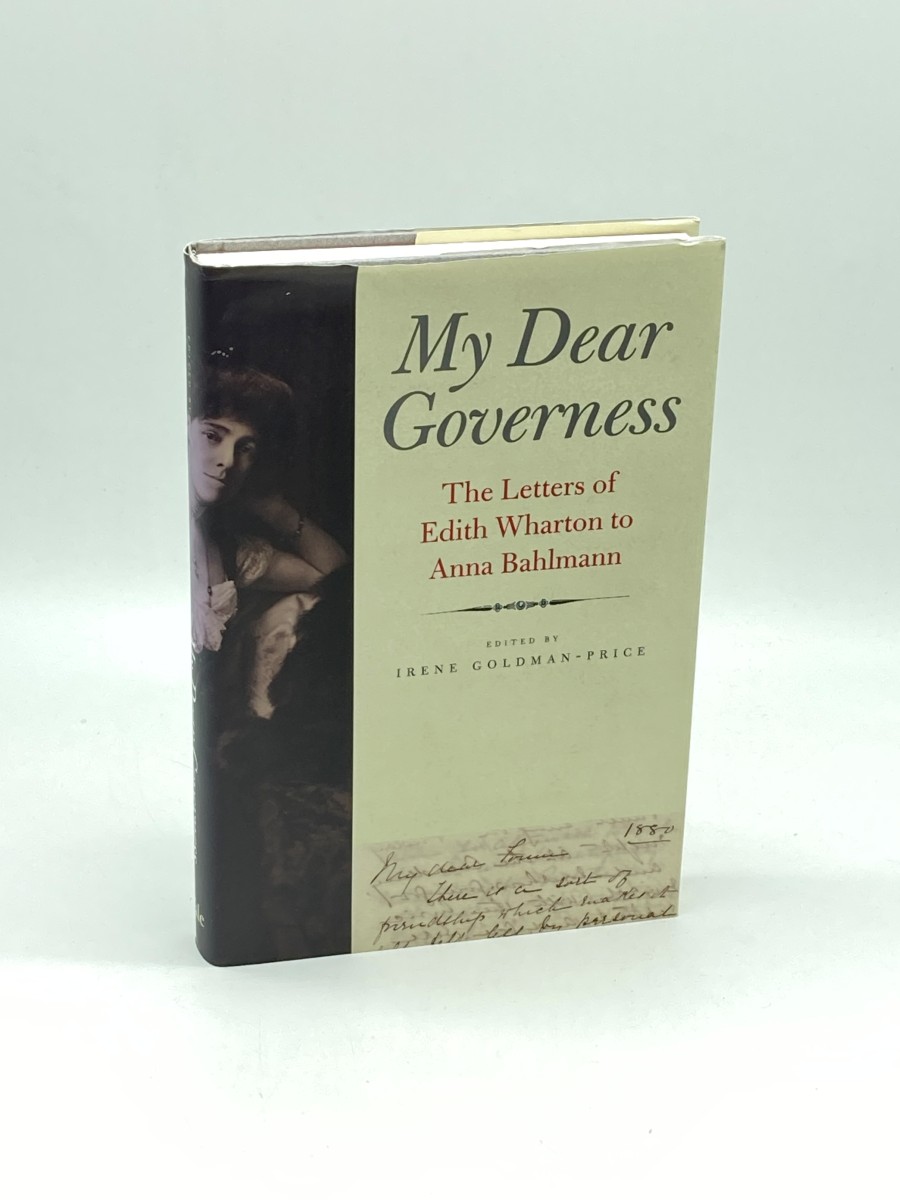My Dear Governess (First Printing) The Letters of Edith Wharton to Anna Bahlmann