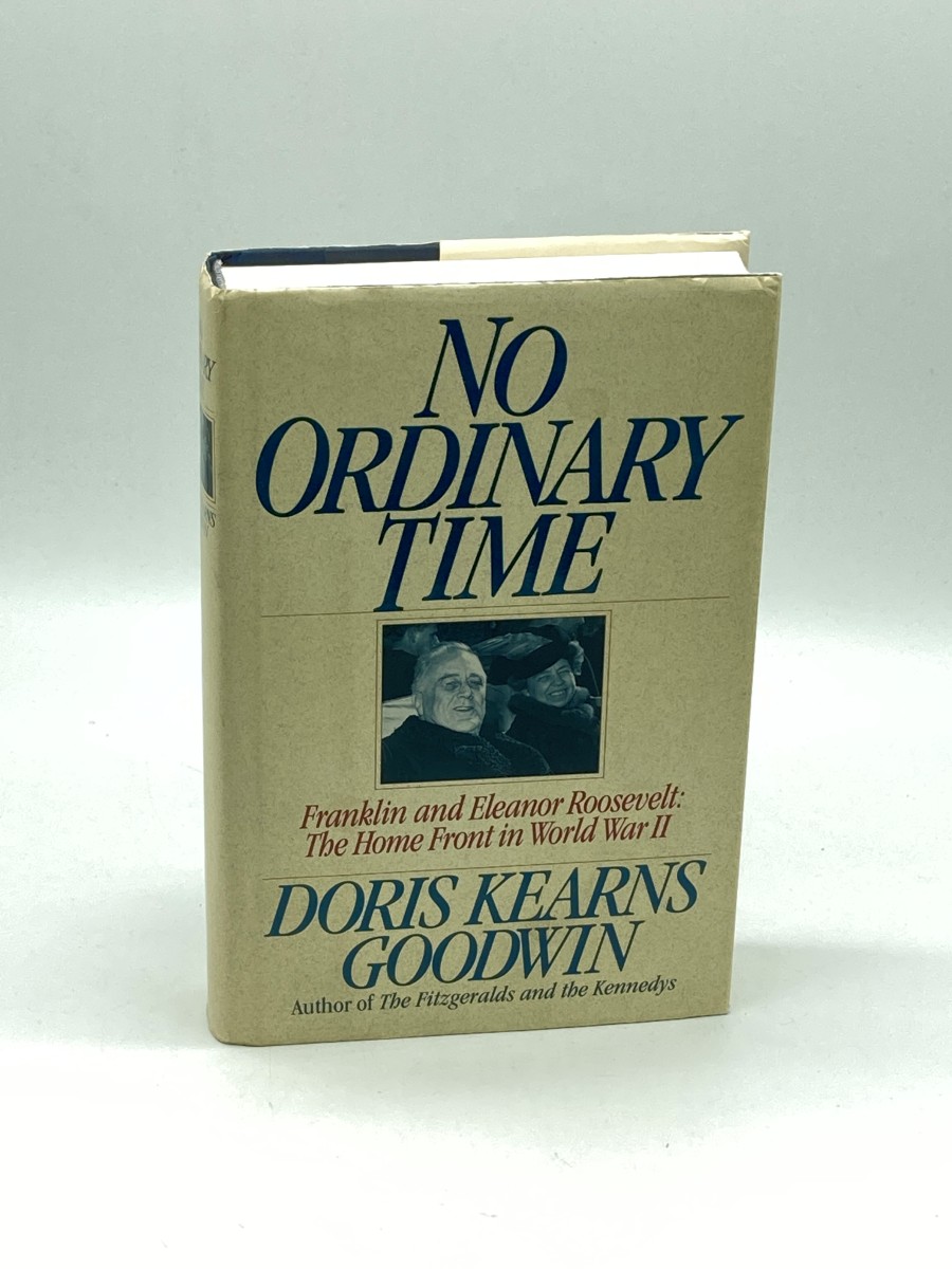 No Ordinary Time (First Printing) Franklin and Eleanor Roosevelt: the Home Front in World War II
