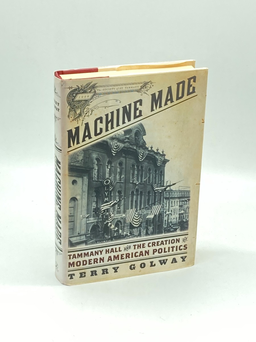 Machine Made (Signed) (First Printing) Tammany Hall and the Creation of Modern American Politics