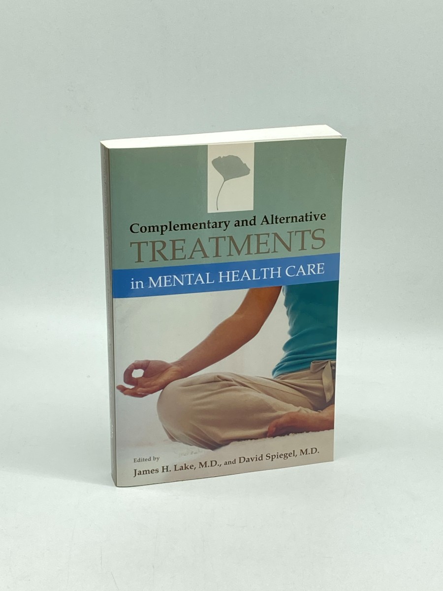 Complementary and Alternative Treatments in Mental Health Care (First Printing)