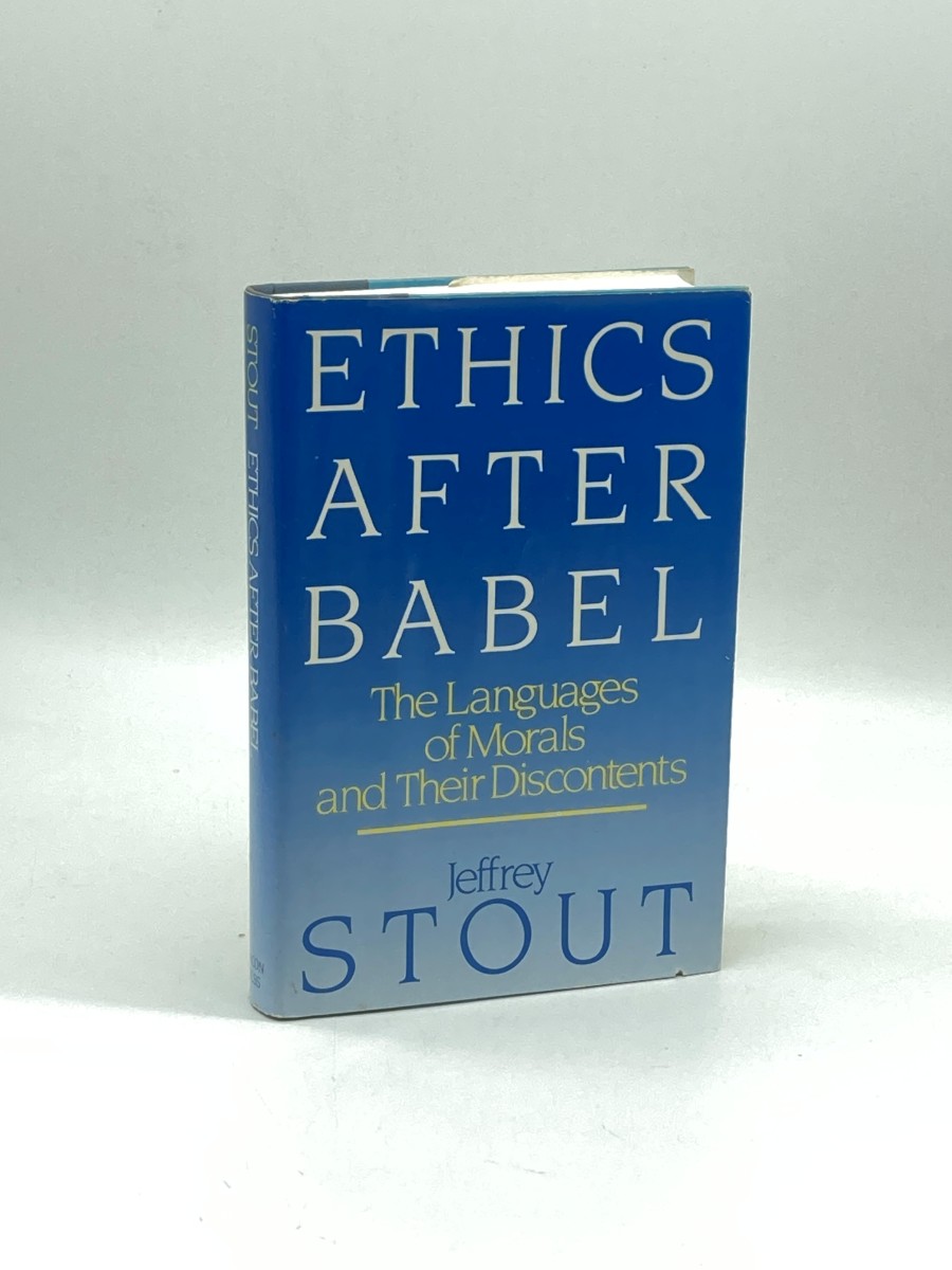 Ethics after Babel (First Printing) The Languages of Morals and Their Discontents