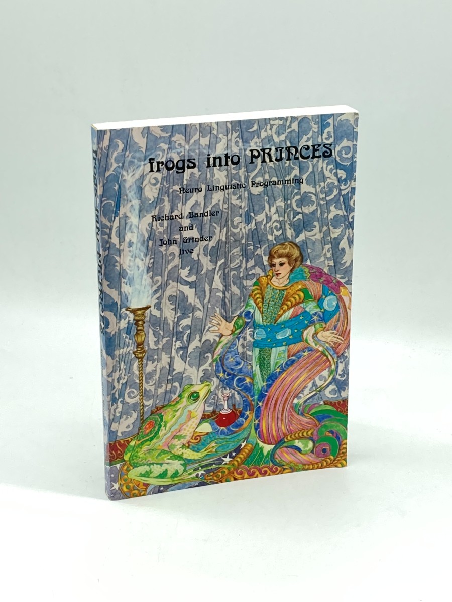 Image for Frogs Into Princes The Introduction to Neuro-Linguistic Programming Frogs Into Princes The Introduction to Neuro-Linguistic Programming