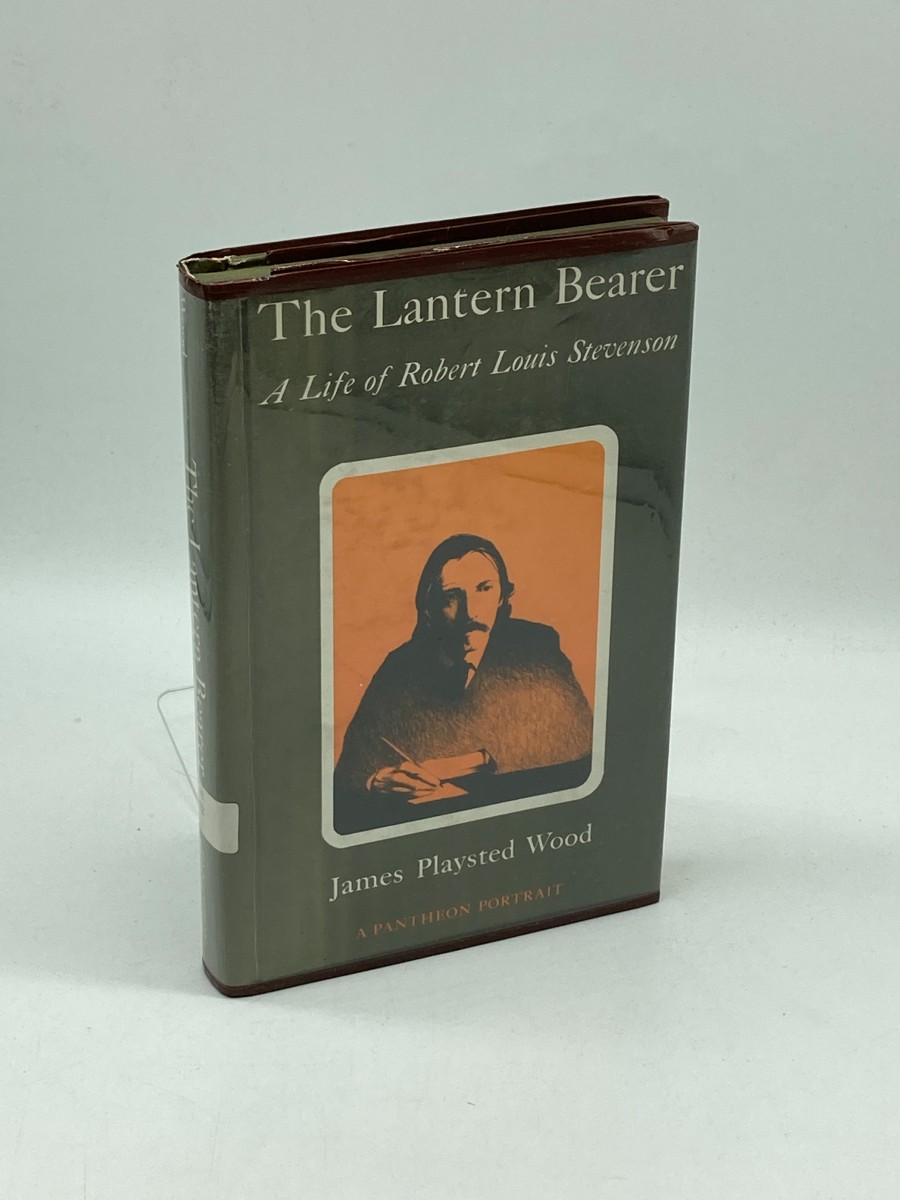 The Lantern Bearer A Life of Robert Louis Stevenson