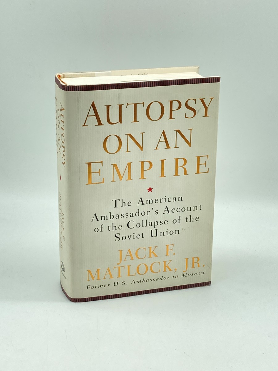 Autopsy on an Empire The American Ambassador's Account of the Collapse of the Soviet Union