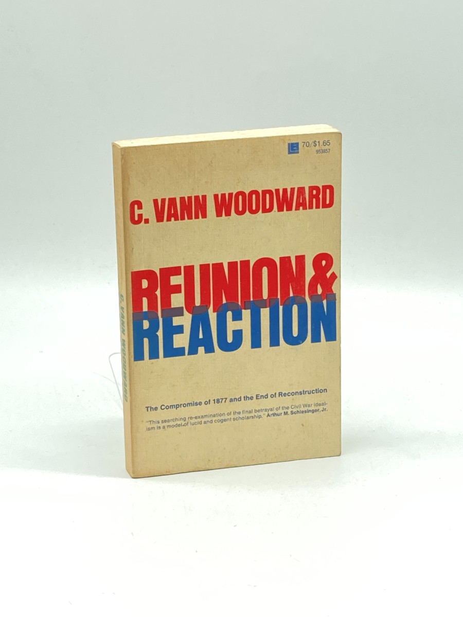 Reunion & Reaction The Compromise of 1877 and the End of the Reconstruction