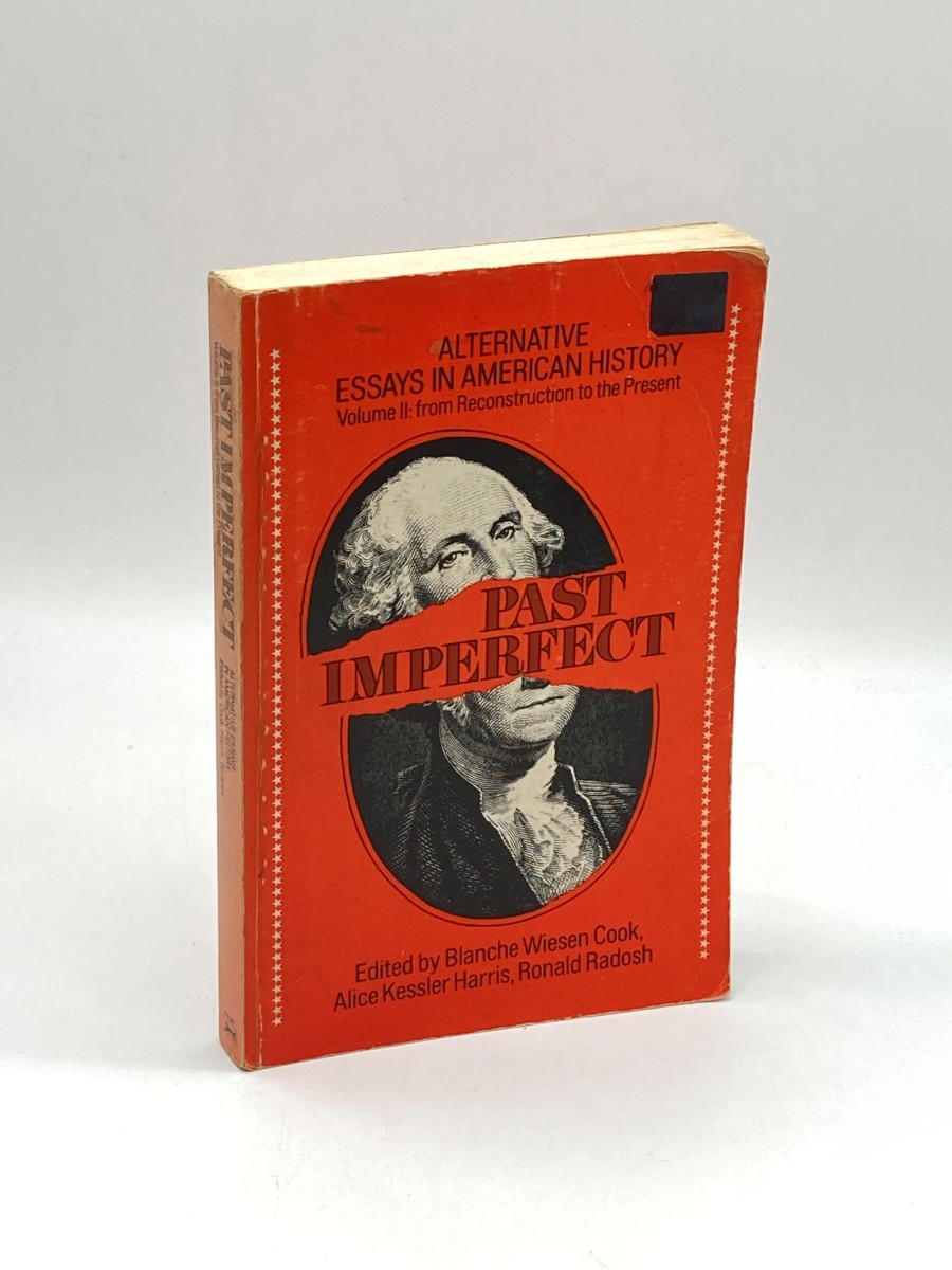 Past Imperfect (Volume 2: from Reconstruction to the Present) Alternative Essays in American History
