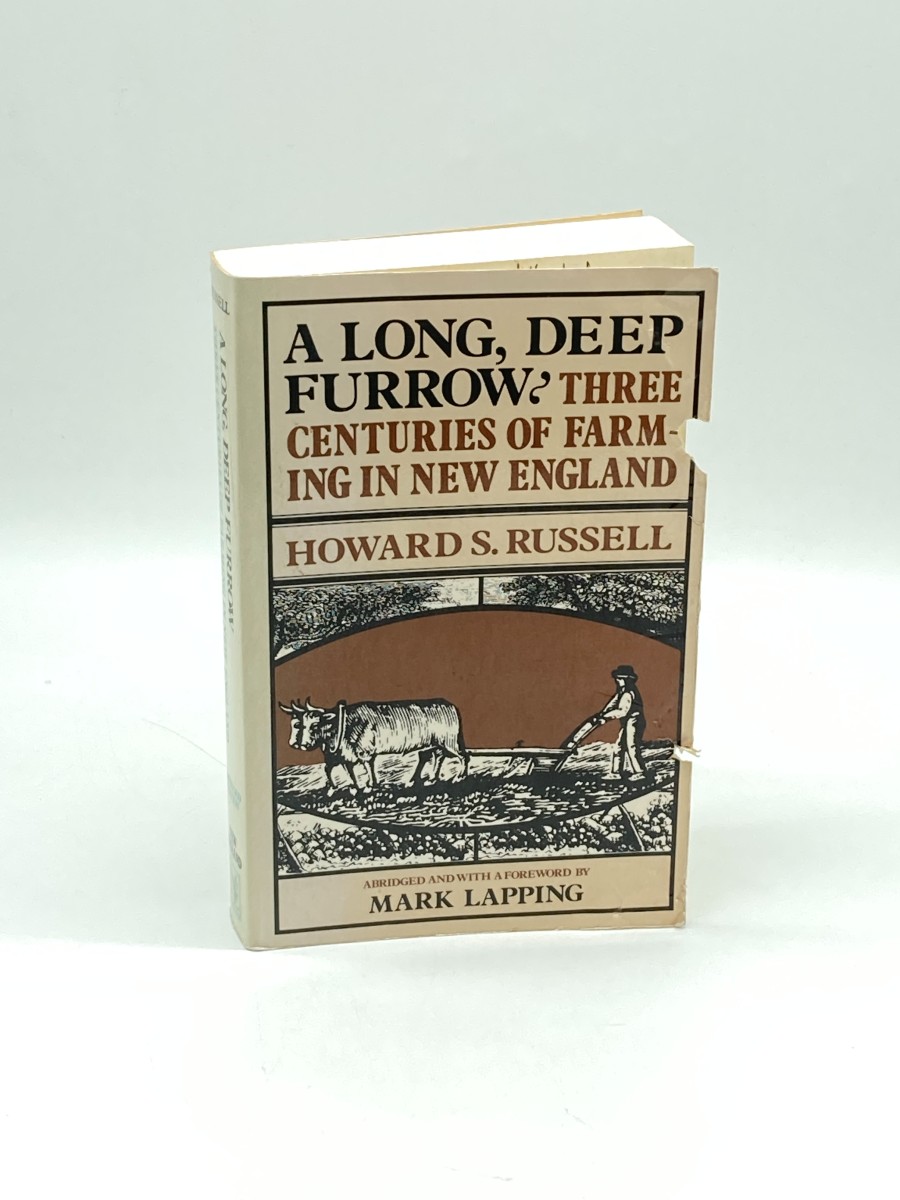 A Long, Deep Furrow Three Centuries of Farming in New England