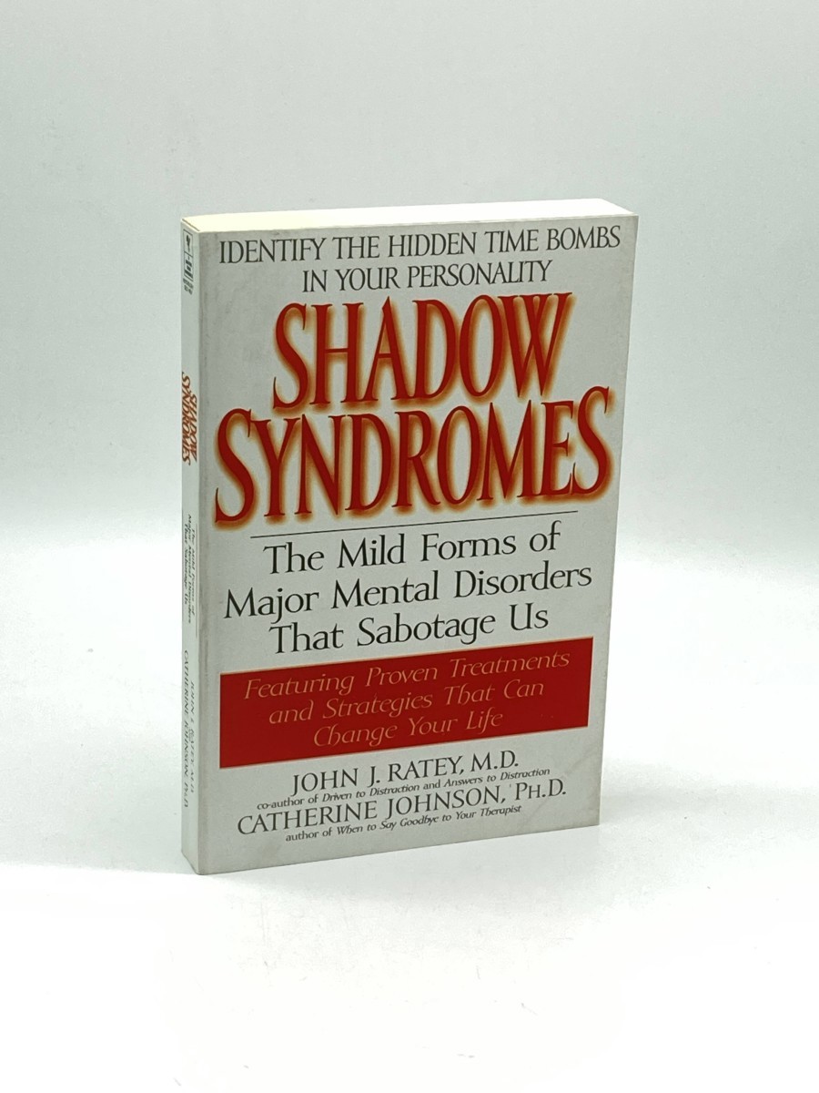 Shadow Syndromes The Mild Forms of Major Mental Disorders That Sabotage Us