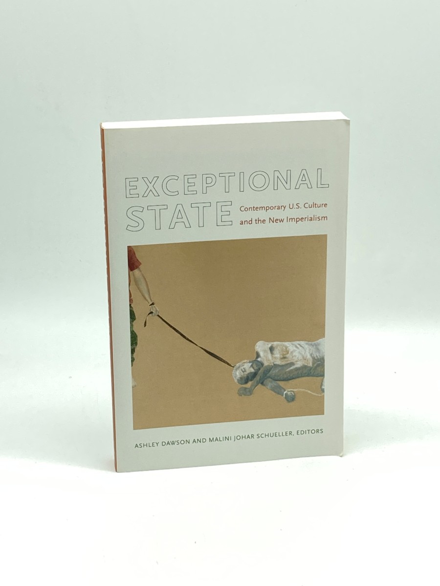 Exceptional State Contemporary U. S. Culture and the New Imperialism