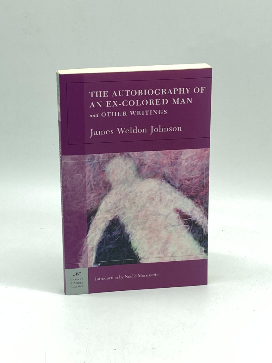 The Autobiography of an Ex-Colored Man and Other Writings