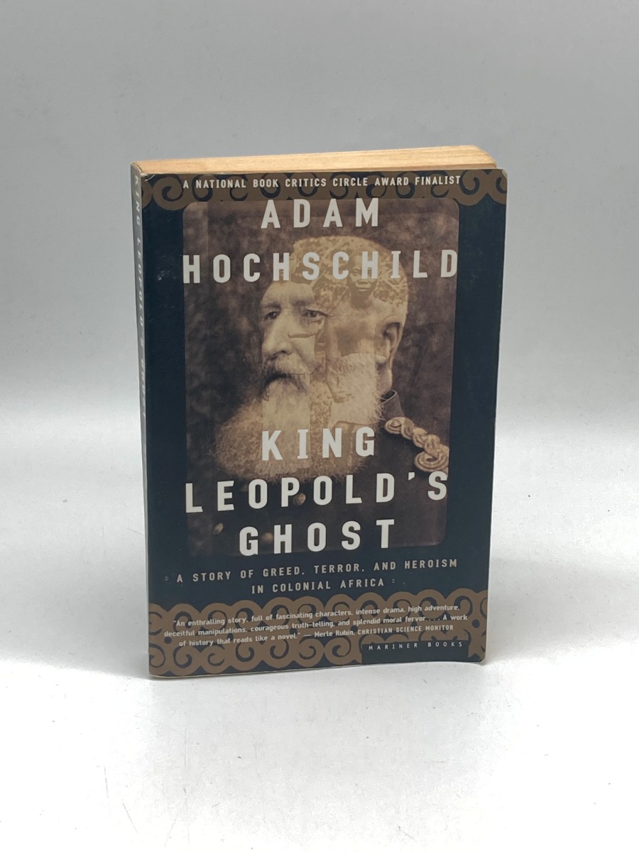 King Leopold's Ghost A Story of Greed, Terror, and Heroism in Colonial Africa