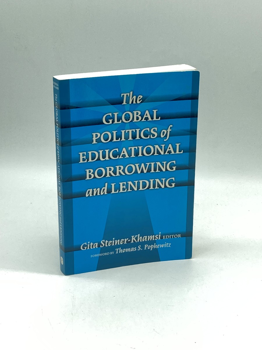 Image for The Global Politics of Educational Borrowing and Lending The Global Politics of Educational Borrowing and Lending