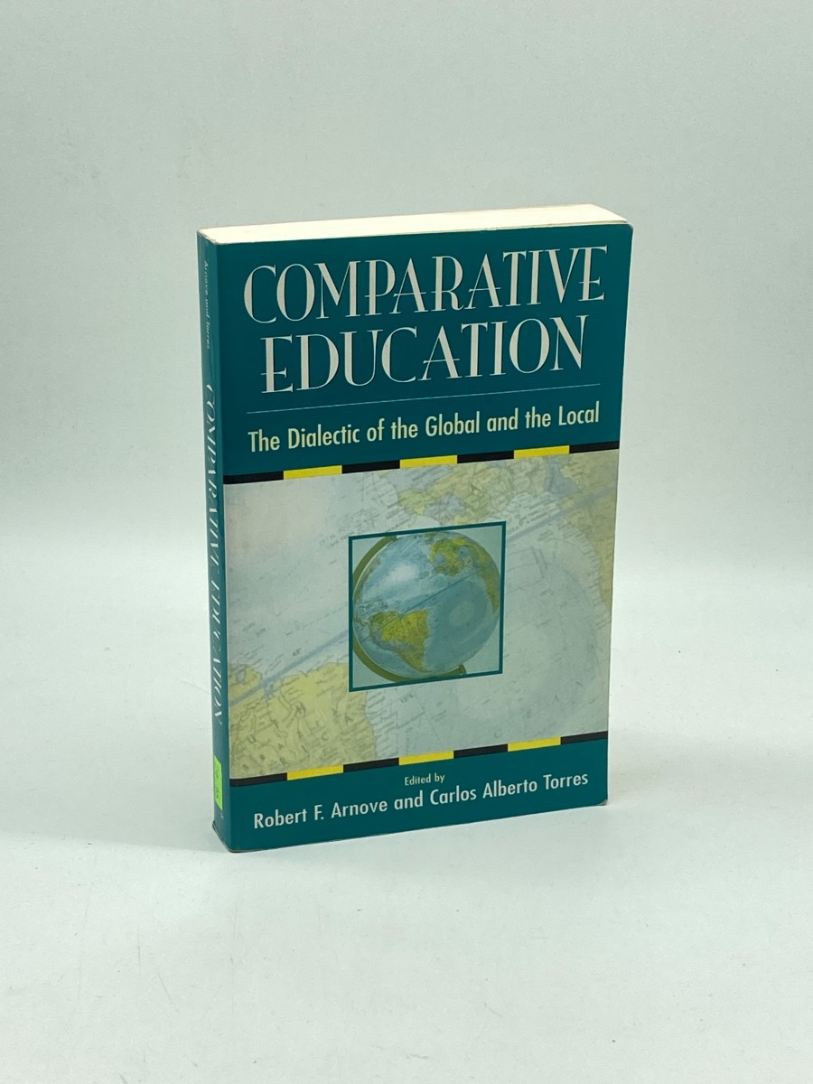 Image for Comparative Education The Dialectic of the Global and the Local Comparative Education The Dialectic of the Global and the Local