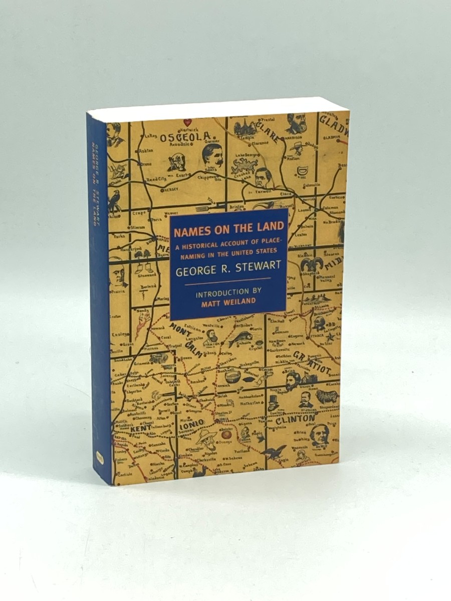 Image for Names on the Land A Historical Account of Place-Naming in the United States Names on the Land A Historical Account of Place-Naming in the United States