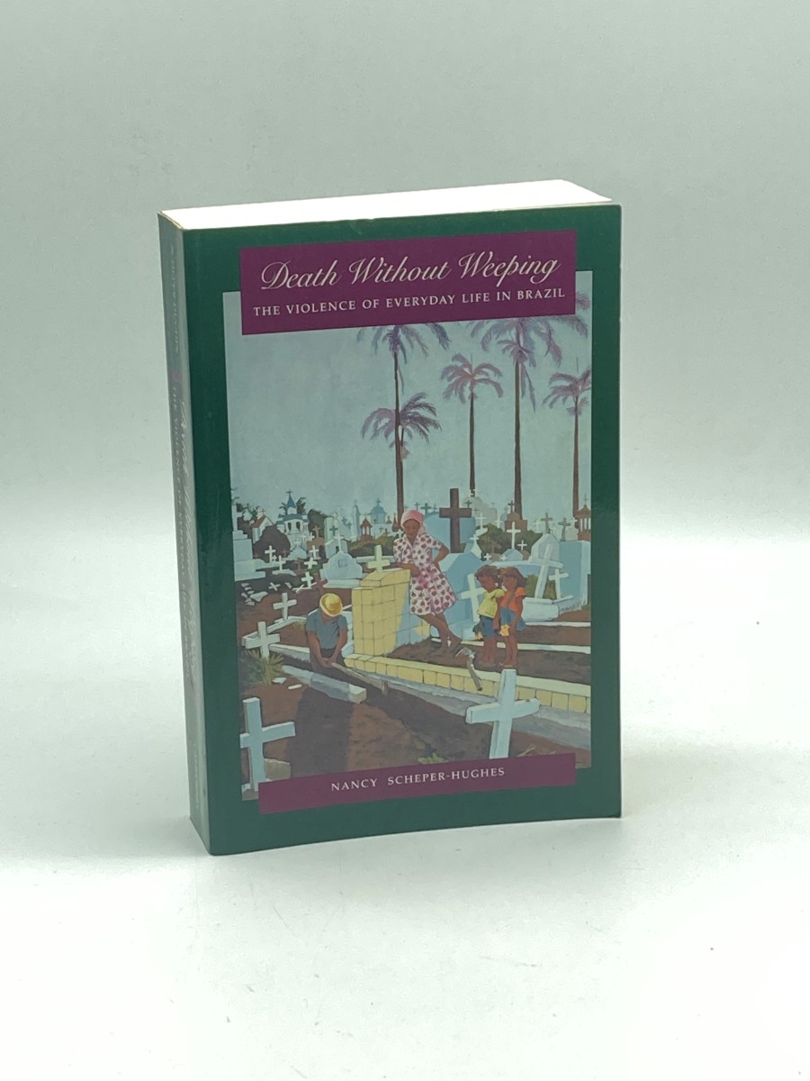 Death Without Weeping The Violence of Everyday Life in Brazil