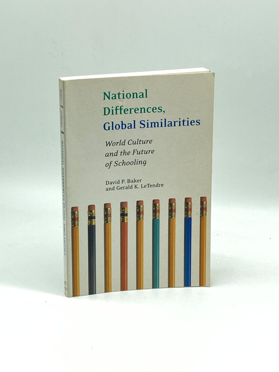 National Differences, Global Similarities World Culture and the Future of Schooling