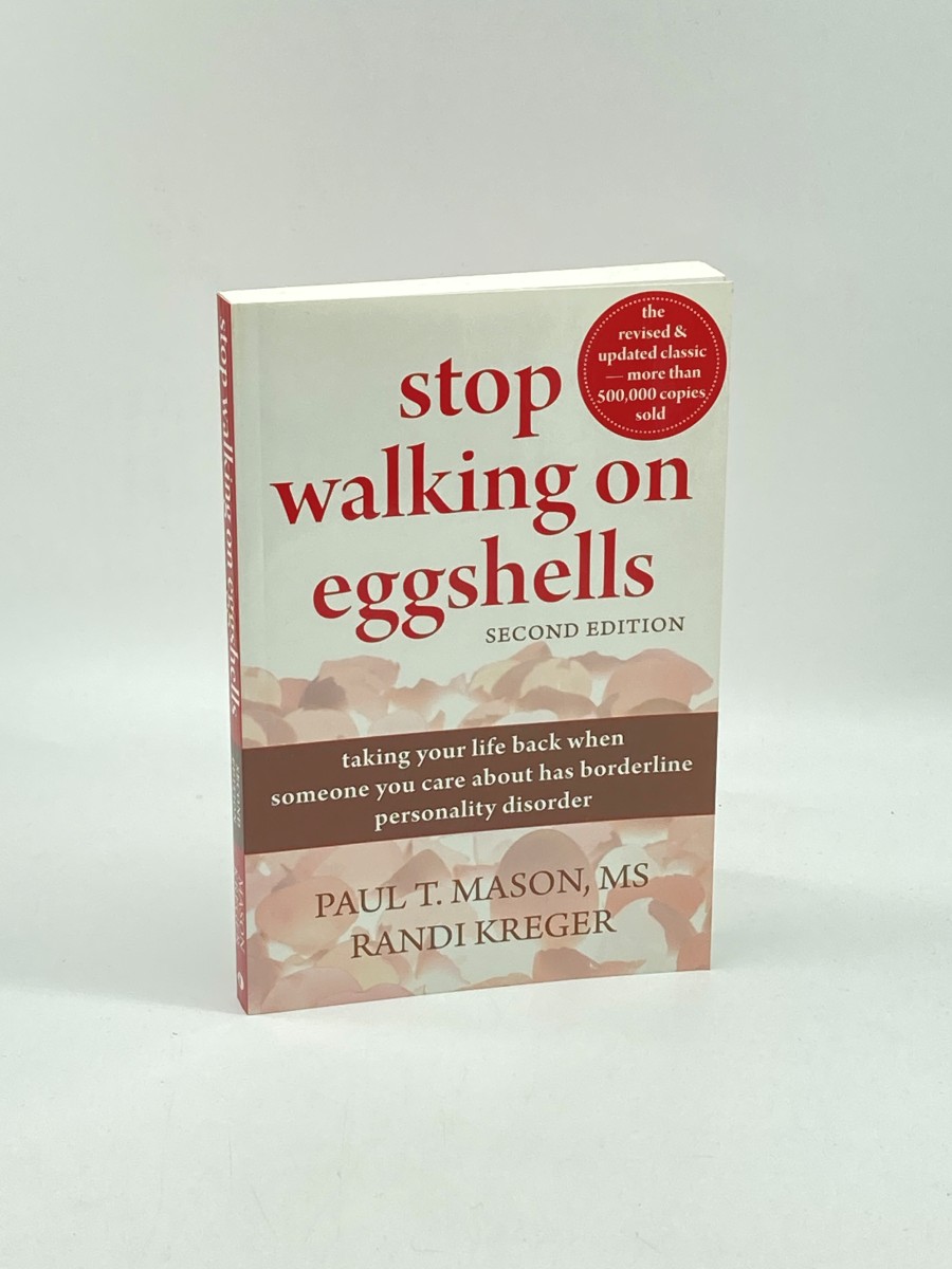 Stop Walking on Eggshells Taking Your Life Back when Someone You Care about Has Borderline Personality Disorder