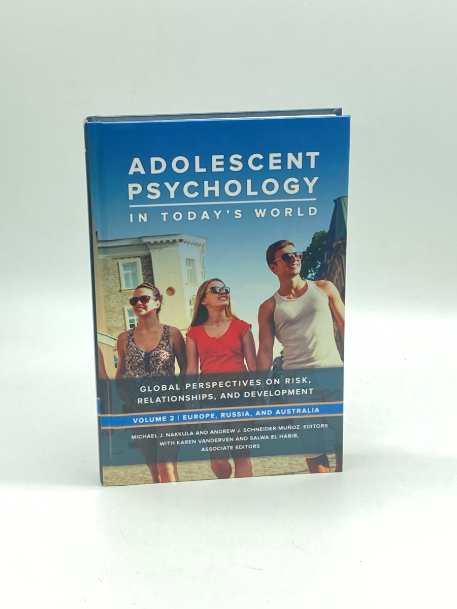 Adolescent Psychology In Today's World (Volume 2: Europe, Russia, And Australia) Global Perspectives on Risk, Relationships, and Development