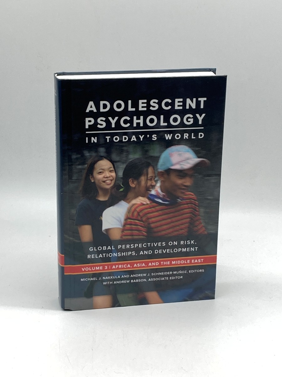 Adolescent Psychology in Today's World (Volume 3: Africa, Asia, and the Middle East) Global Perspectives on Risk, Relationships, and Development