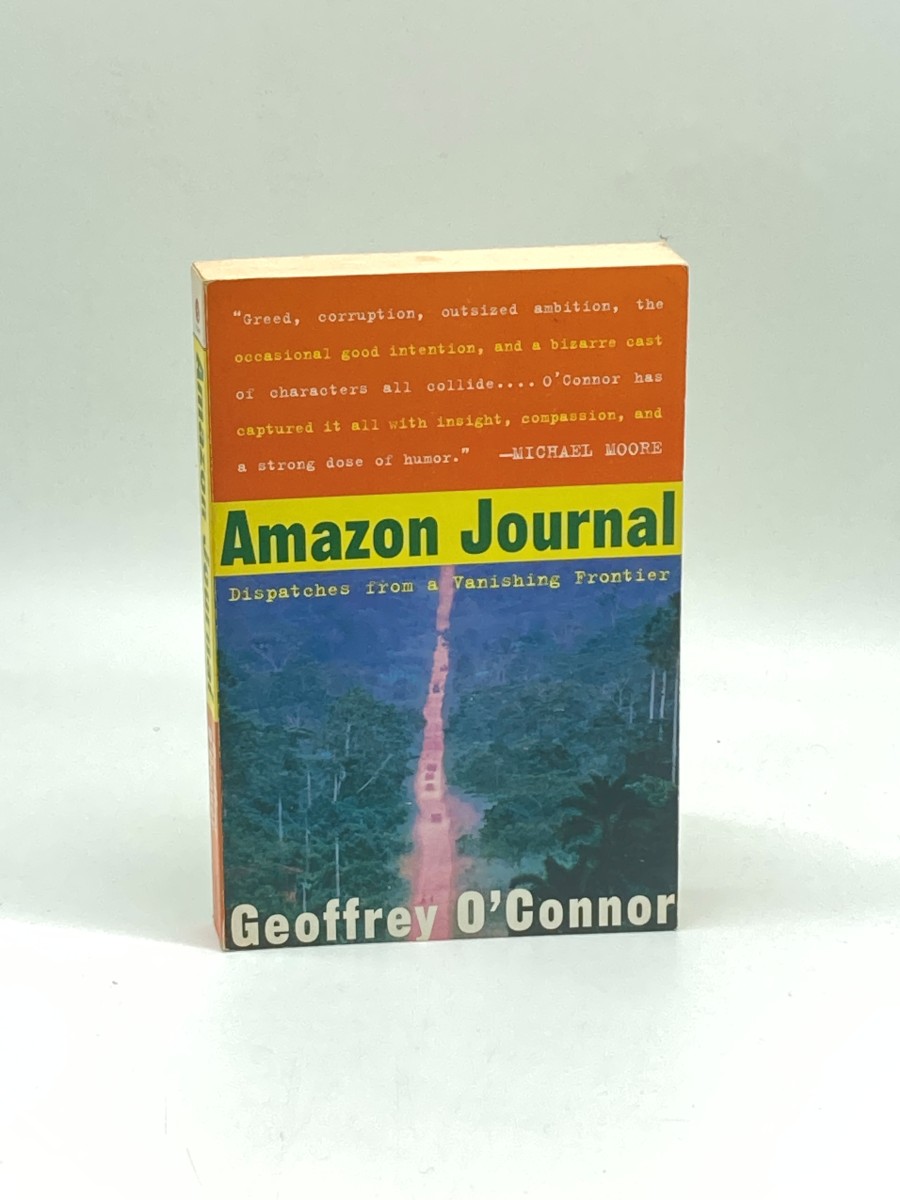 Amazon Journal Dispatches from a Vanishing Frontier