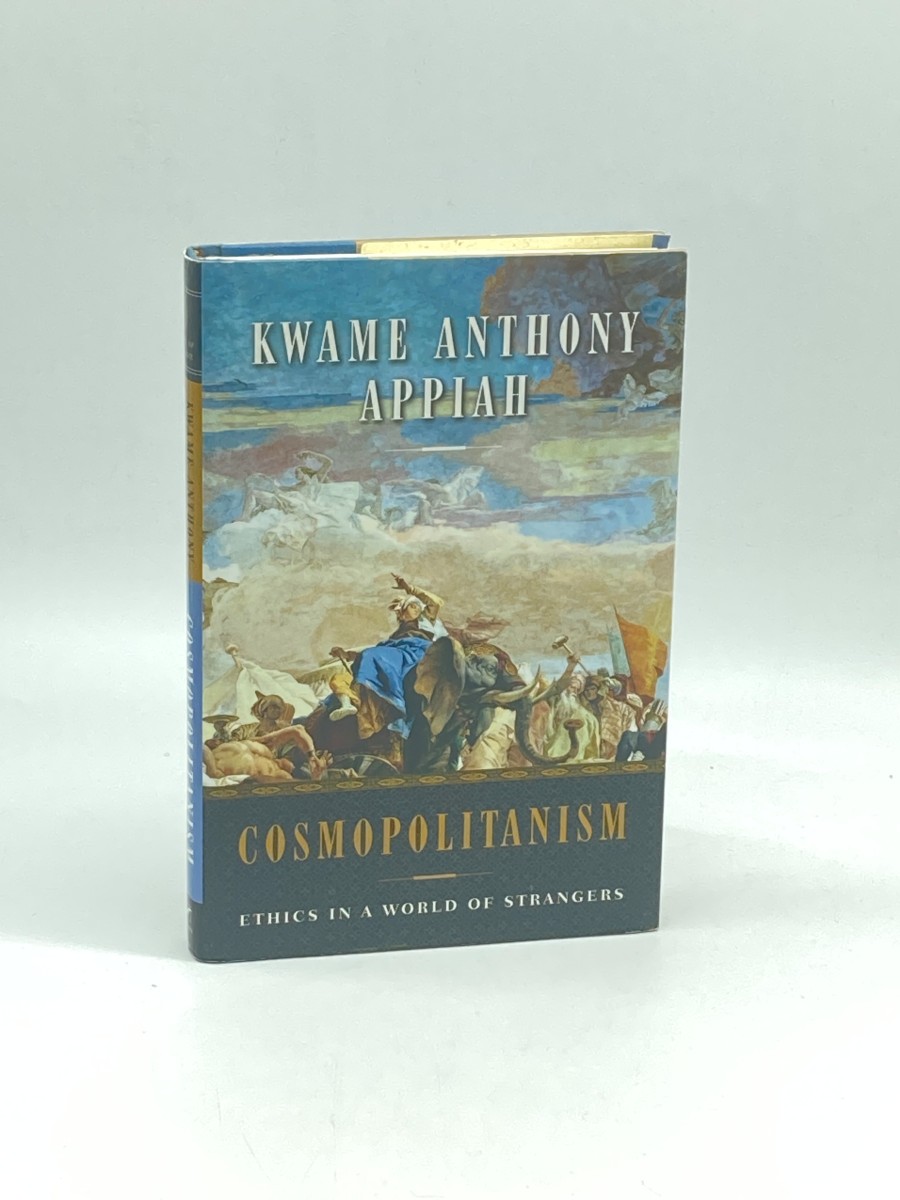 Cosmopolitanism (First Printing) Ethics in a World of Strangers