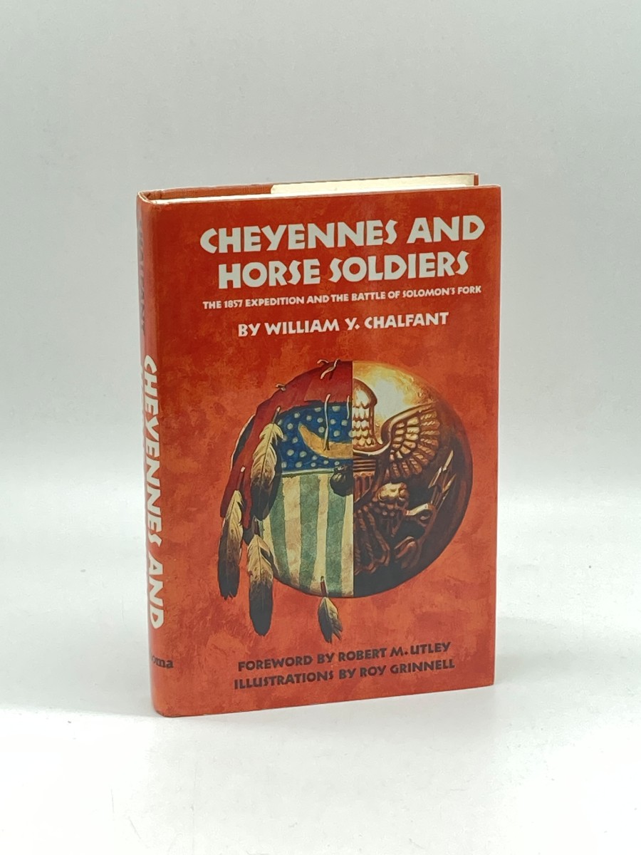 Cheyennes and Horse Soldiers The 1857 Expedition and the Battle of Solomon's Fork