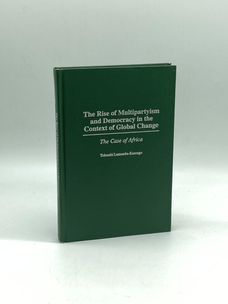 Image for The Rise of Multipartyism and Democracy in the Context of Global Change (First Printing) The Case of Africa The Rise of Multipartyism and Democracy in the Context of Global Change (First Printing) The Case of Africa