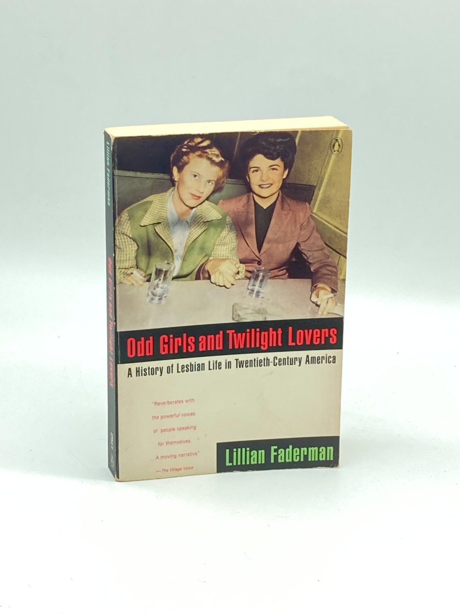 Odd Girls and Twilight Lovers A History of Lesbian Life in Twentieth-Century America