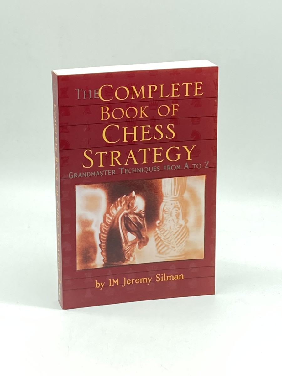 Complete Book of Chess Strategy Grandmaster Techniques from a to Z