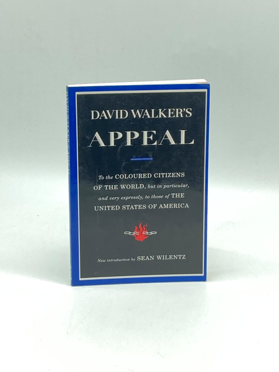 David Walker's Appeal To the Coloured Citizens of the World, but in Particular, and Very Expressly, to Those of the United States of America
