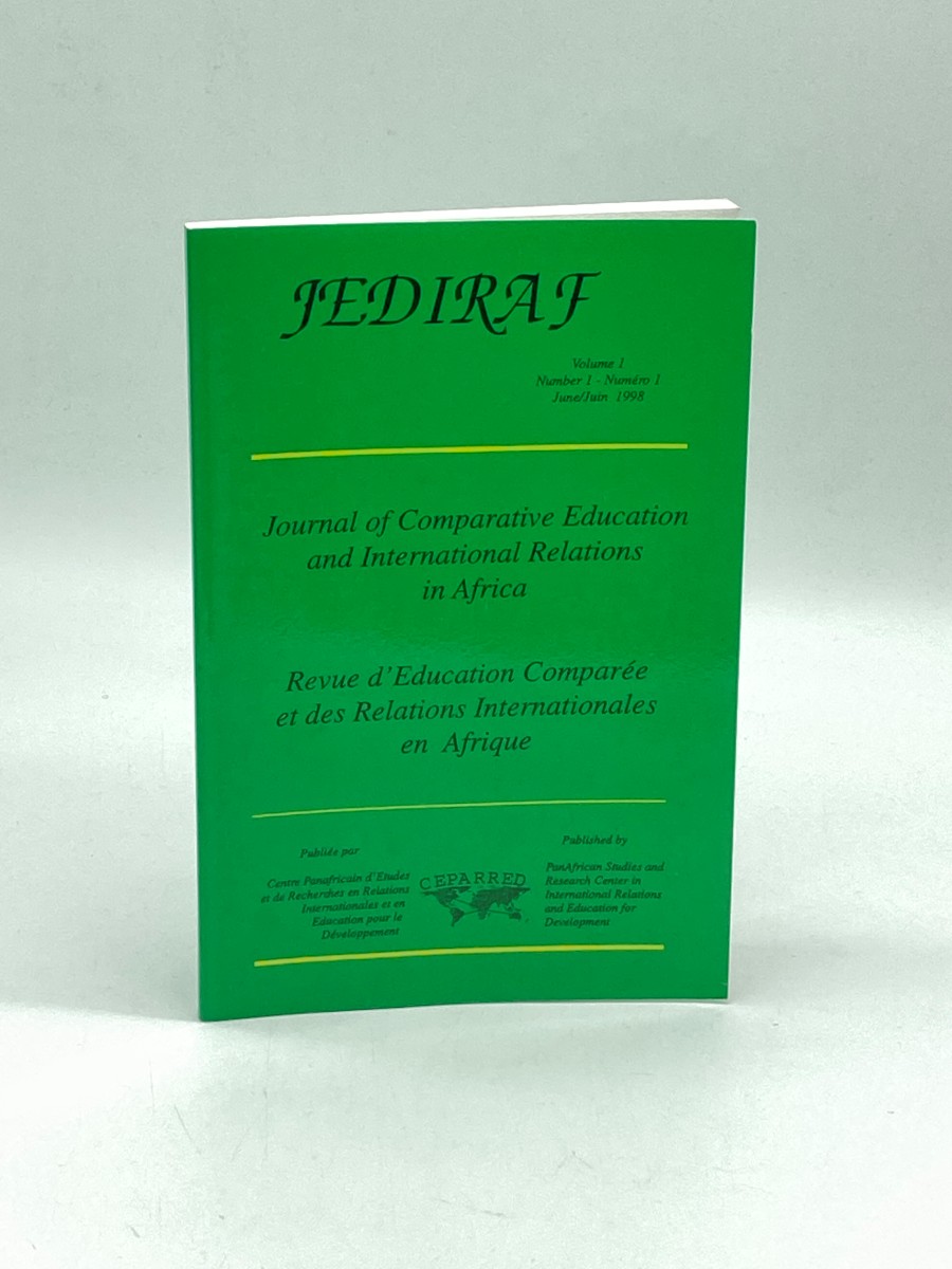 JOURNAL of Comparative Education and International Relations in Africa JEDIRAF Volume 1, Number 1, June 1998 Panafrican Studies and Research Center in International Relations and Education for Development