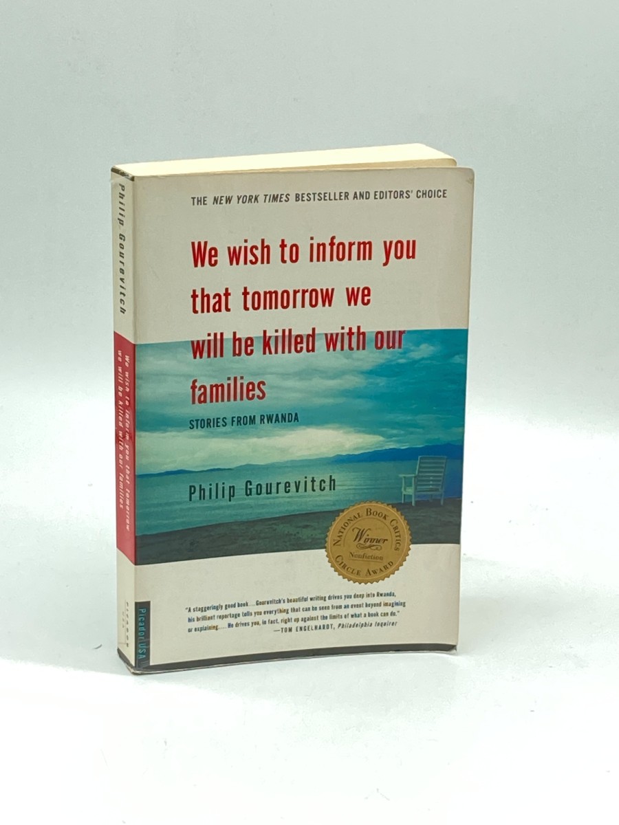 We Wish to Inform You That Tomorrow We Will be Killed with Our Families Stories from Rwanda