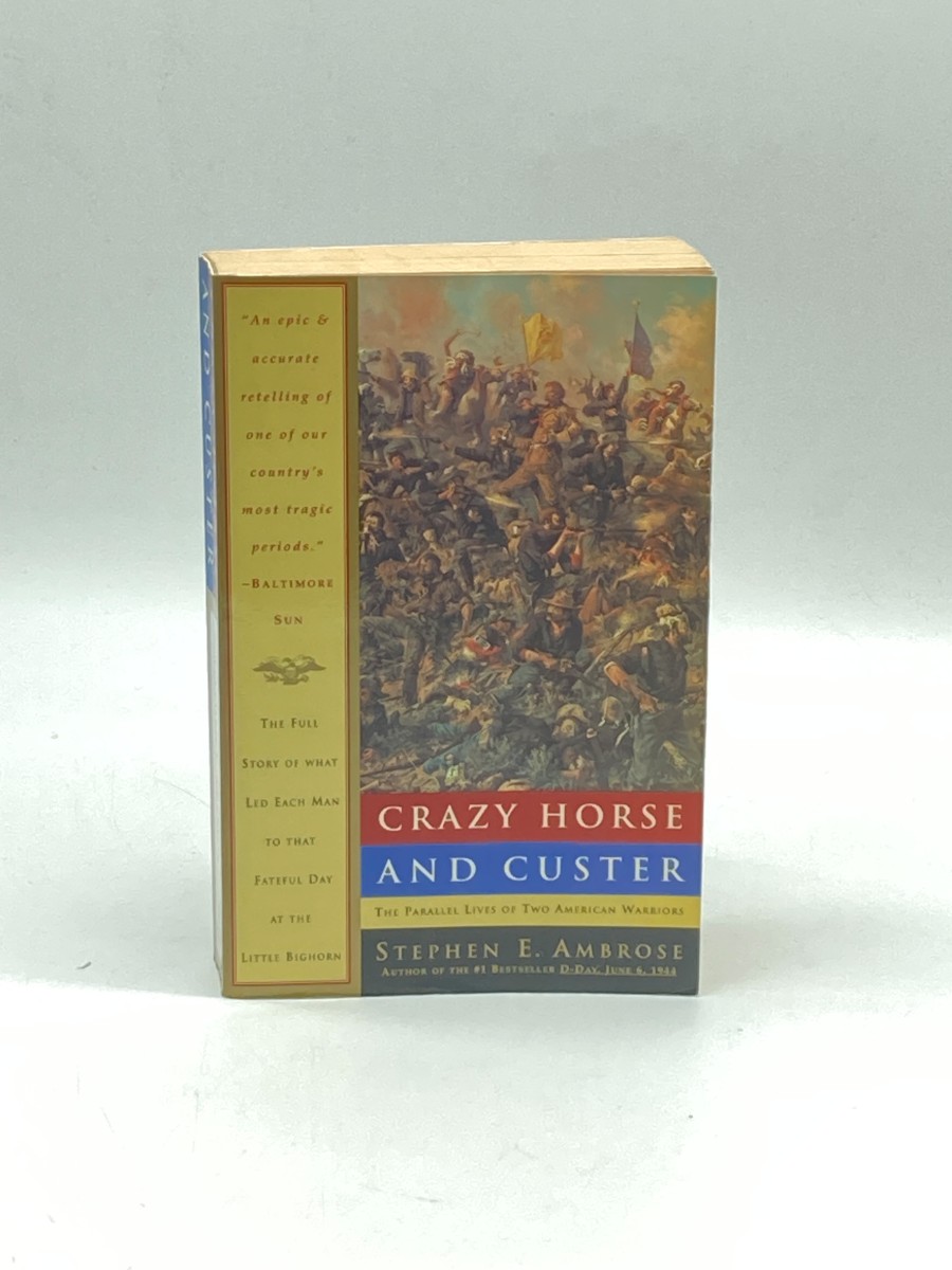 Crazy Horse and Custer The Parallel Lives of Two American Warriors