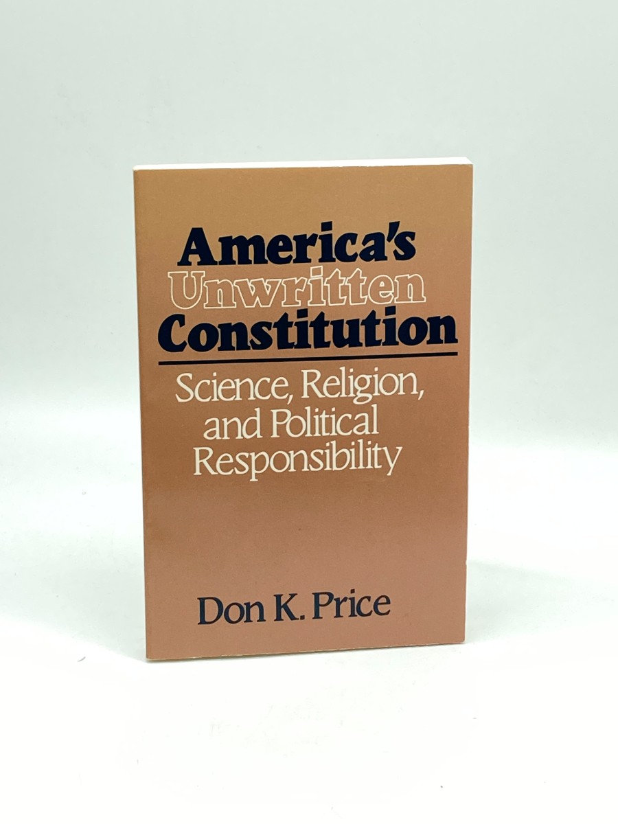 America's Unwritten Constitution Science, Religion, and Political Responsibility