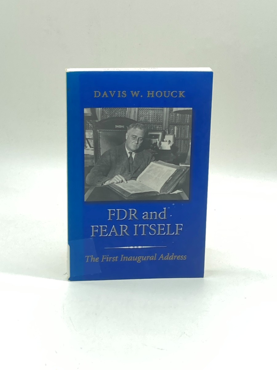 FDR and Fear Itself The First Inaugural Address