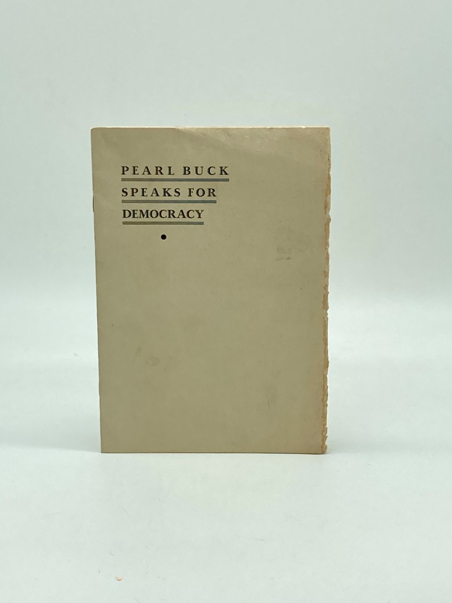 Pearl Buck Speaks for Democracy With a Foreword by Mrs. Franklin D. Roosevelt