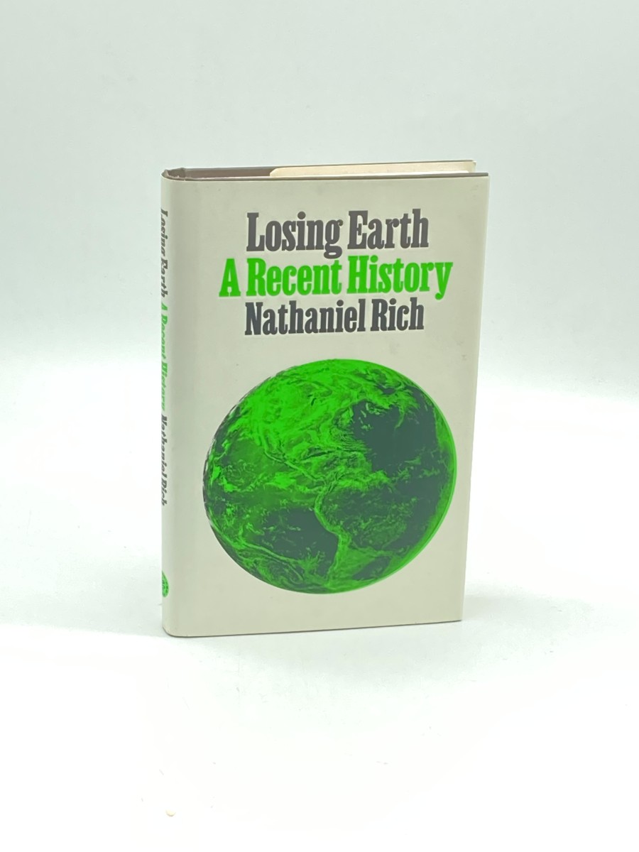 Losing Earth (First Printing) A Recent History