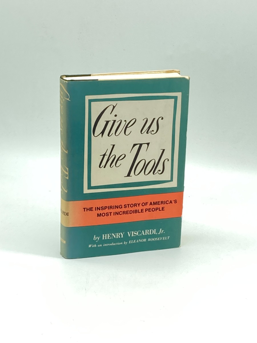 Give Us the Tools (Signed) The Inspiring Story of America's Most Incredible People