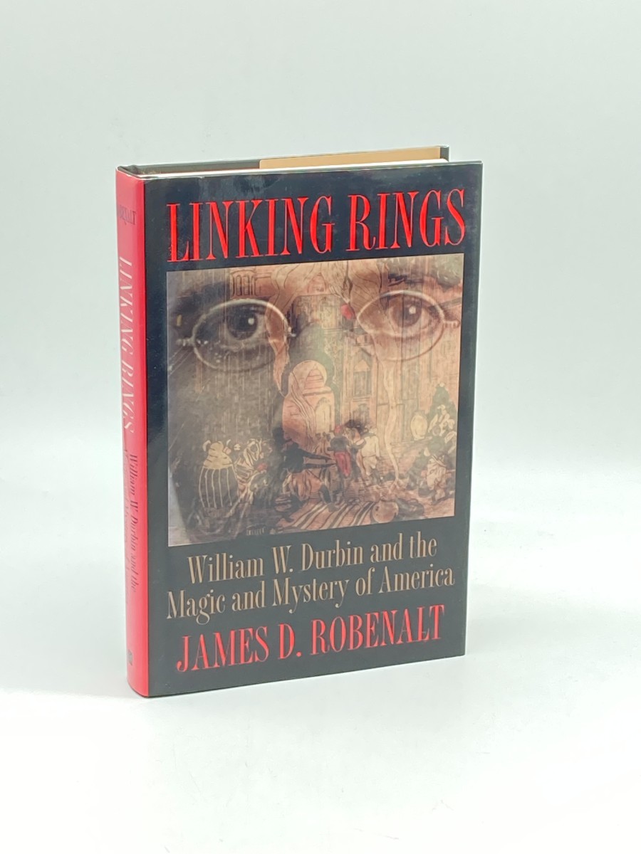 Linking Rings William W. Durbin and the Magic and Mystery of America