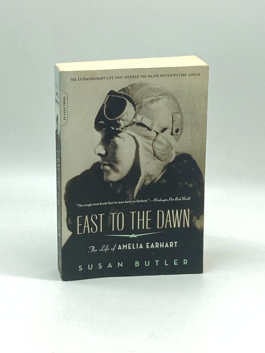 East to the Dawn The Life of Amelia Earhart