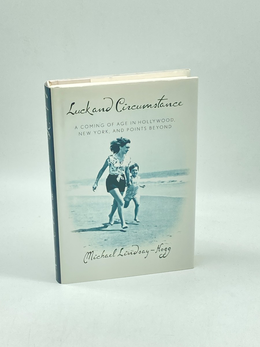 Luck and Circumstance A Coming of Age in Hollywood, New York, and Points Beyond